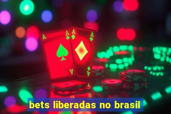 bets liberadas no brasil